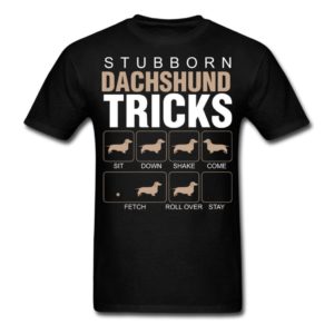 "Stubborn Dachshund" T Shirt